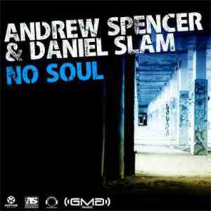 Andrew Spencer & Daniel Slam - No Soul download flac mp3