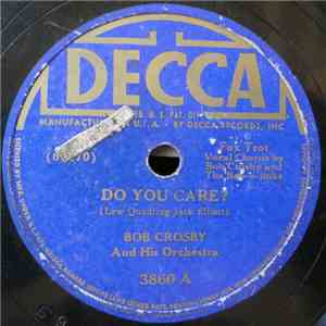 Bob Crosby And His Orchestra - Do You Care? / Will You Still Be Mine? download flac mp3