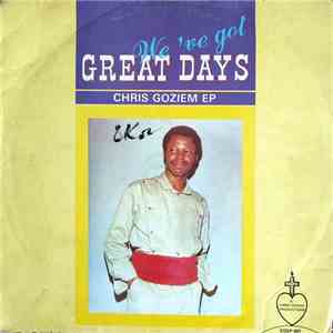 Chris Goziem Ep - We've Got Great Days download flac mp3