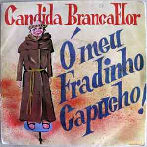 Cândida Branca Flor - Ó Meu Fradinho Capucho! download flac mp3