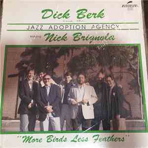 Dick Berk & The Jazz Adoption Agency, Nick Brignola - More Birds Less Feathers flac mp3 download