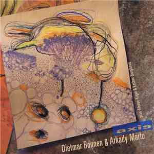 Dietmar Bonnen & Arkady Marto plus Alexei Aigui & Lothar Burghaus - Axis download flac mp3