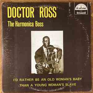Doctor Ross - I'd Rather Be An Old Woman's Baby Than A Young Woman's Slave download flac mp3