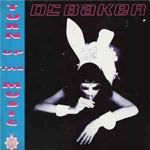 Dr. Baker - Turn Up The Music download flac mp3