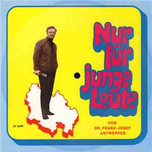 Dr. Franz-Josef Antwerpes - Nur Für Junge Leute flac mp3 download