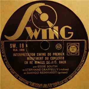 Eddie South Et Stephane Grappelly Et Django Reinhardt - Interprétation Swing Du Premier Mouvement Du Concerto En Ré Mineur De J.-S. Bach / Improvisation Du Premier Mouvement Du Concerto En Ré Mineur De J.-S. Bach download flac mp3