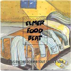Elmer Food Beat - Je Vais Encore Dormir Tout Seul Ce Soir... (Et Je Vais Encore Le Regretter) download flac mp3