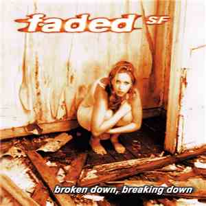 Faded SF, Faded  - Broken Down, Breaking Down download flac mp3