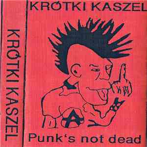 Krótki Kaszel - Punk's Not Dead download flac mp3