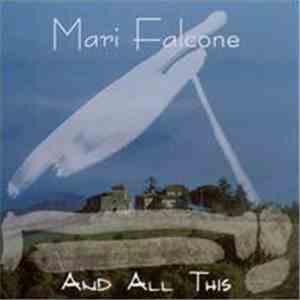 Mari Falcone - And All This download flac mp3
