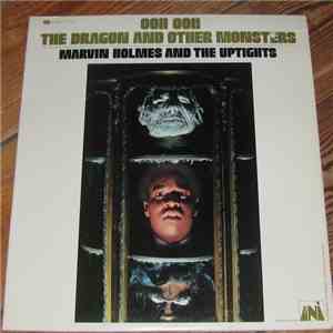 Marvin Holmes And The Uptights - Ooh Ooh The Dragon And Other Monsters download flac mp3