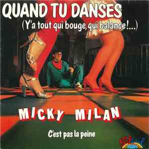 Micky Milan - Quand Tu Danses (Y'a Tout Qui Bouge, Qui Balance !...) flac mp3 download