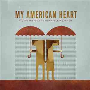 My American Heart - Hiding Inside The Horrible Weather download flac mp3