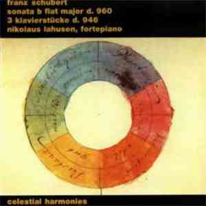 Niklaus Lahusen / Franz Schubert - Sonata B Flat Major D. 960 3 Klavierstücke D. 946 download flac mp3