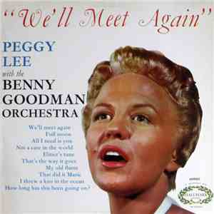 Peggy Lee With The Benny Goodman Orchestra - We'll Meet Again download flac mp3
