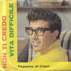 Peppino Di Capri - Non Ti Credo / Vita Difficile download flac mp3
