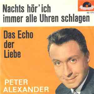 Peter Alexander - Nachts Hör' Ich Immer Alle Uhren Schlagen / Das Echo Der Liebe download flac mp3