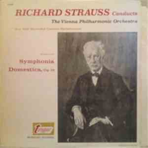 Richard Strauss Conducts Vienna Philharmonic Orchestra, The - Symphonia Domestica, Op. 53 download flac mp3