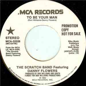 The Scratch Band Featuring Danny Flowers - To Be Your Man download flac mp3
