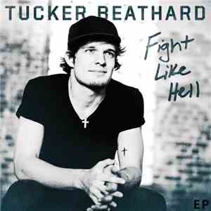 Tucker Beathard - Fight Like Hell download flac mp3