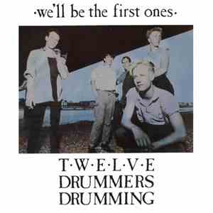 Twelve Drummers Drumming - We'll Be The First Ones download flac mp3
