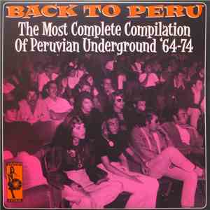 Various - Back To Peru (The Most Complete Compilation Of Peruvian Underground '64-74) download flac mp3