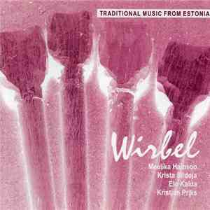 Wirbel - Traditional Music From Estonia download flac mp3