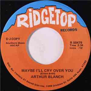Arthur Blanch - Maybe I'll Cry Over You download flac mp3