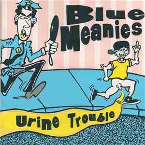 Blue Meanies - Urine Trouble download flac mp3