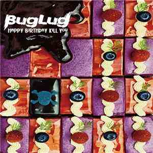 BugLug - Happy Birthday Kill You download flac mp3