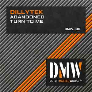 Dillytek - Abandoned / Turn To Me download flac mp3
