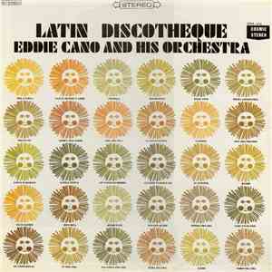 Eddie Cano And His Orchestra - Latin Discotheque download flac mp3