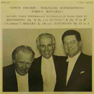 Edwin Fischer, Wolfgang Schneiderhan, Enrico Mainardi - Historic Public Performance Recordings of Piano Trios of Beethoven, Mozart & Schumann download flac mp3