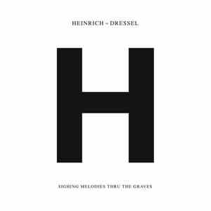 Heinrich Dressel - Sighing Melodies Thru The Graves download flac mp3