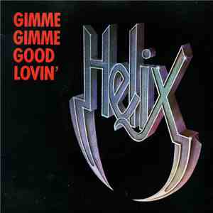 Helix  - Gimme Gimme Good Lovin' download flac mp3