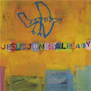 Jesus Jones - Already download flac mp3
