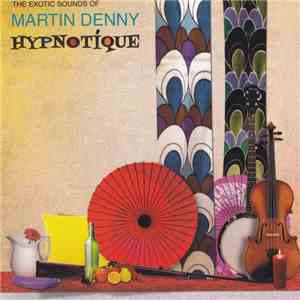 Martin Denny - Hypnotique download flac mp3