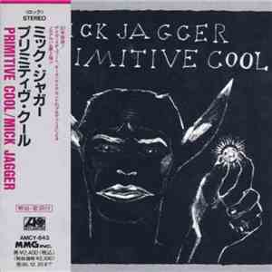 Mick Jagger = ミック・ジャガー - Primitive Cool = プリミティブクール download flac mp3