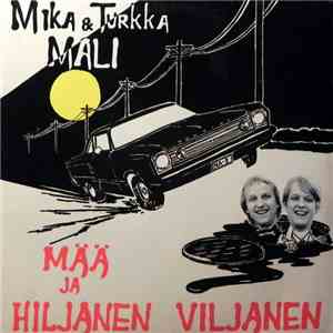 Mika Ja Turkka Mali - Mää Ja Hiljanen Viljanen download flac mp3