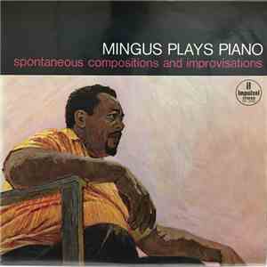 Mingus - Mingus Plays Piano (Spontaneous Compositions And Improvisations) download flac mp3