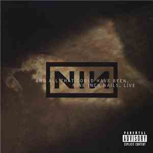 Nine Inch Nails - And All That Could Have Been (Live) download flac mp3