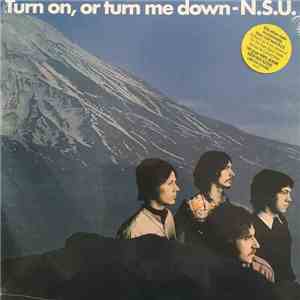 N.S.U. - Turn On, Or Turn Me Down download flac mp3