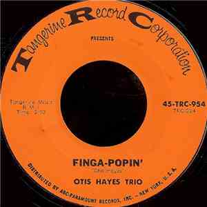Otis Hayes Trio - Finga-Popin' / Gettin' It download flac mp3