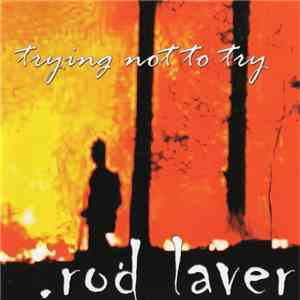 Rod Laver - Trying Not To Try download flac mp3