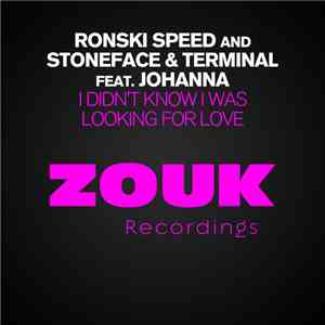 Ronski Speed And Stoneface & Terminal Feat. Johanna - I Didn't Know I Was Looking For Love download flac mp3