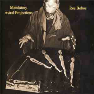 Ros Bobos - Mandatory Astral Projections download flac mp3