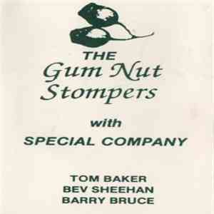 The Gum Nut Stompers, Tom Baker , Beverley Sheehan, Bruce Barry - The Gum Nut Stompers With Special Company download flac mp3
