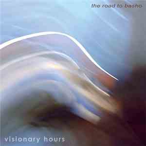 Visionary Hours - The Road To Basho download flac mp3