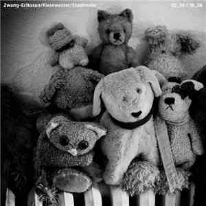 Zwang-Eriksson / Kiesewetter / Stadlmeier - 25_36 / 16_26 download flac mp3