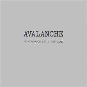 Avalanche  - Perseverance Kills Our Game download flac mp3